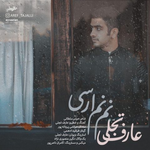 دانلود آهنگ عارف تجلی به نام نم نم ارسی