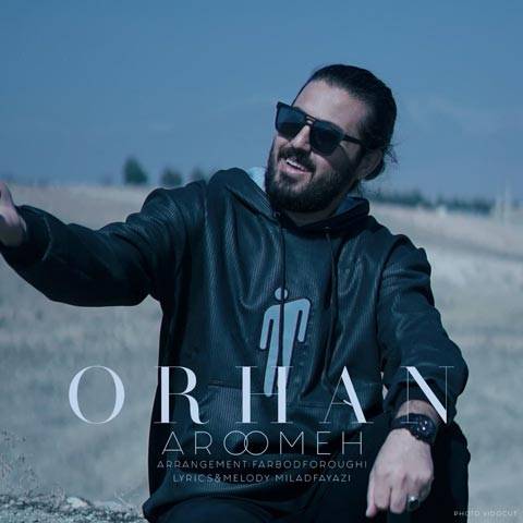 دانلود آهنگ اورهان به نام آرومه